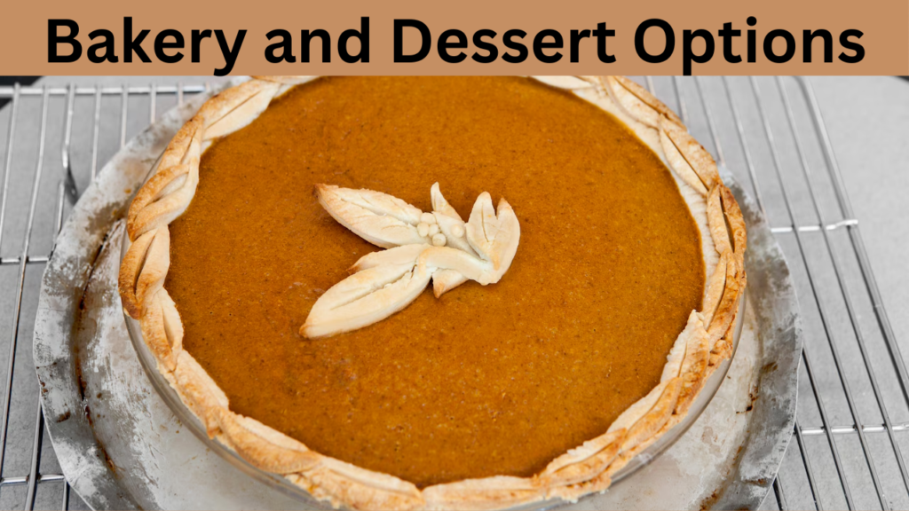 Bakery and Dessert Options