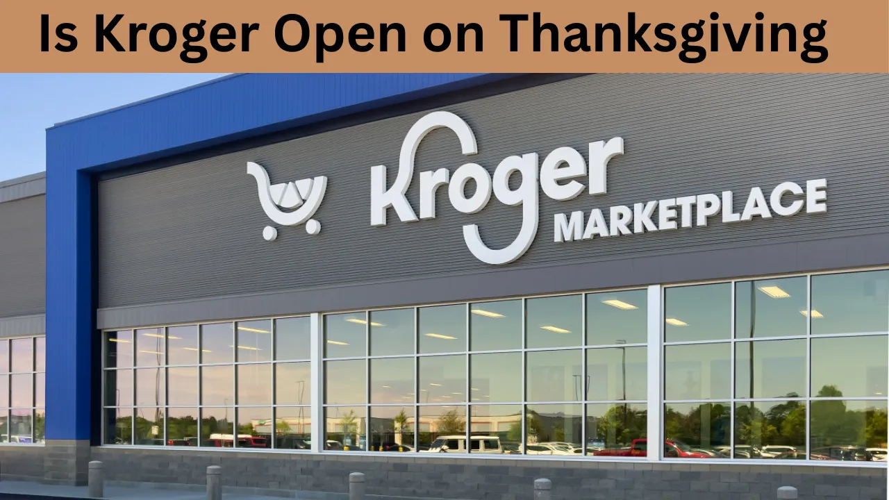 Is Kroger Open on Thanksgiving