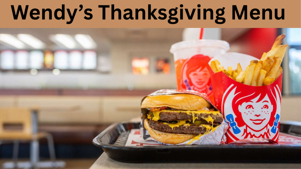 Wendy’s Thanksgiving Menu 