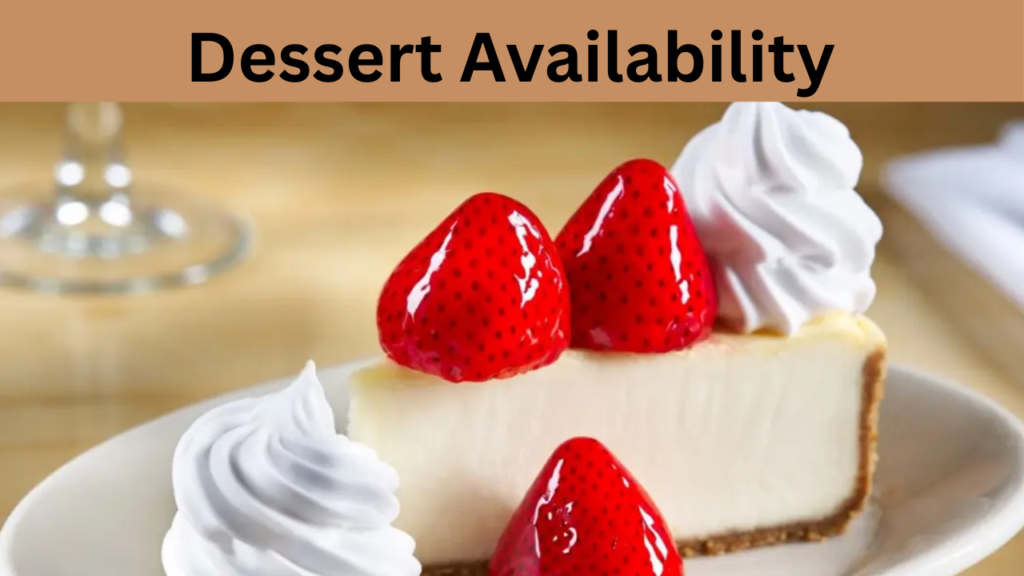 Dessert Availability