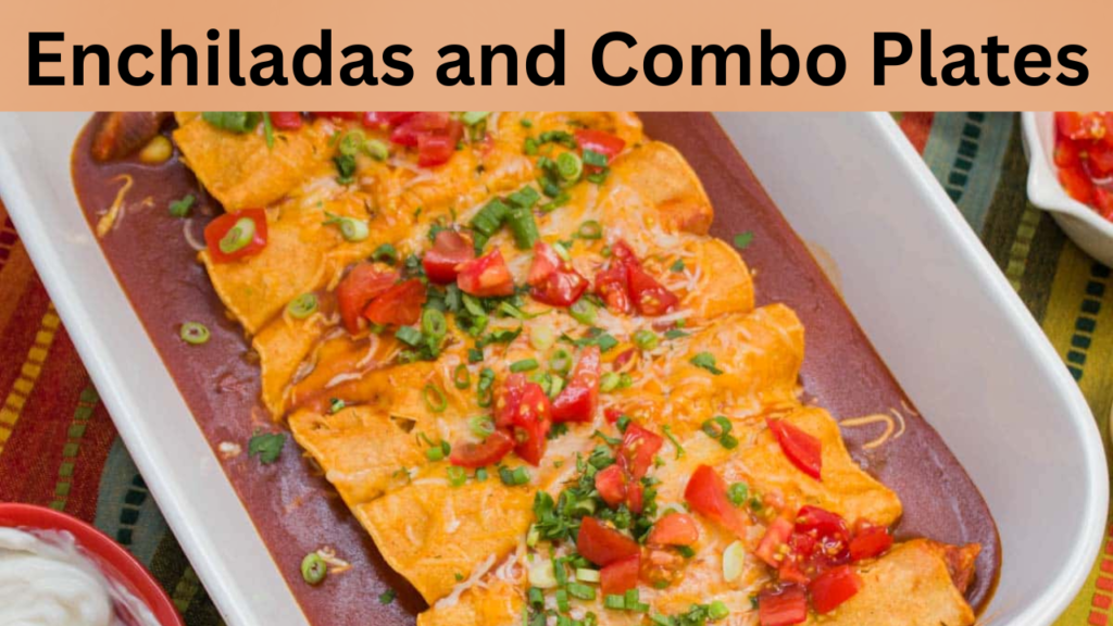 Enchiladas and Combo Plates