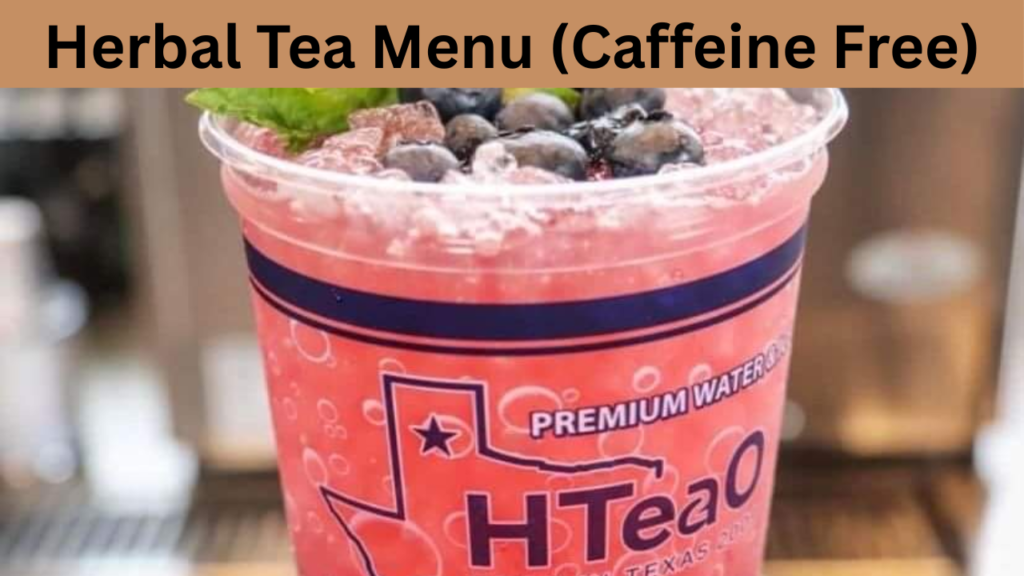 Herbal Tea Menu (Caffeine Free)