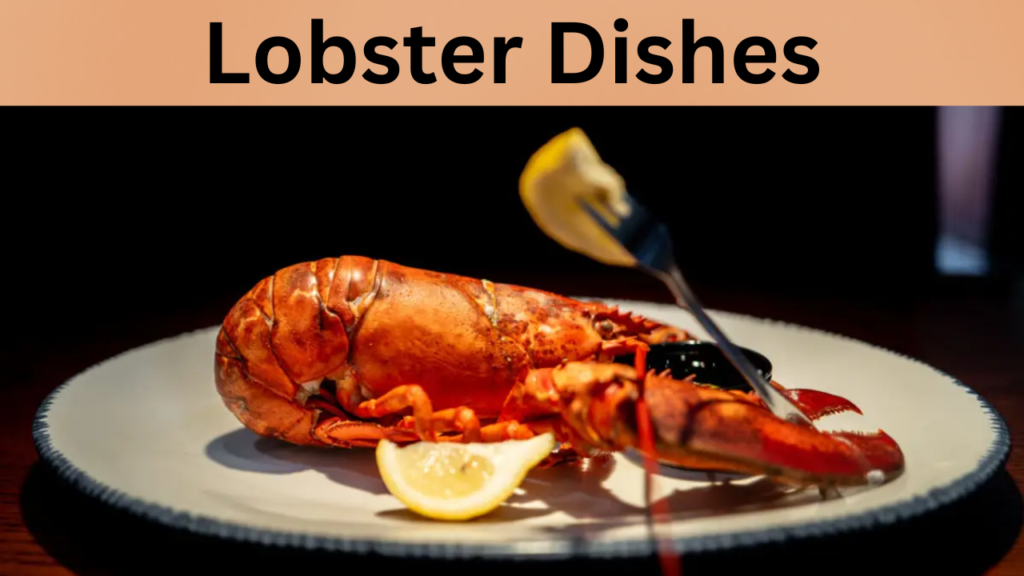 Lobster Dishes