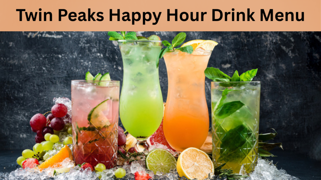 Twin Peaks Happy Hour Drink Menu