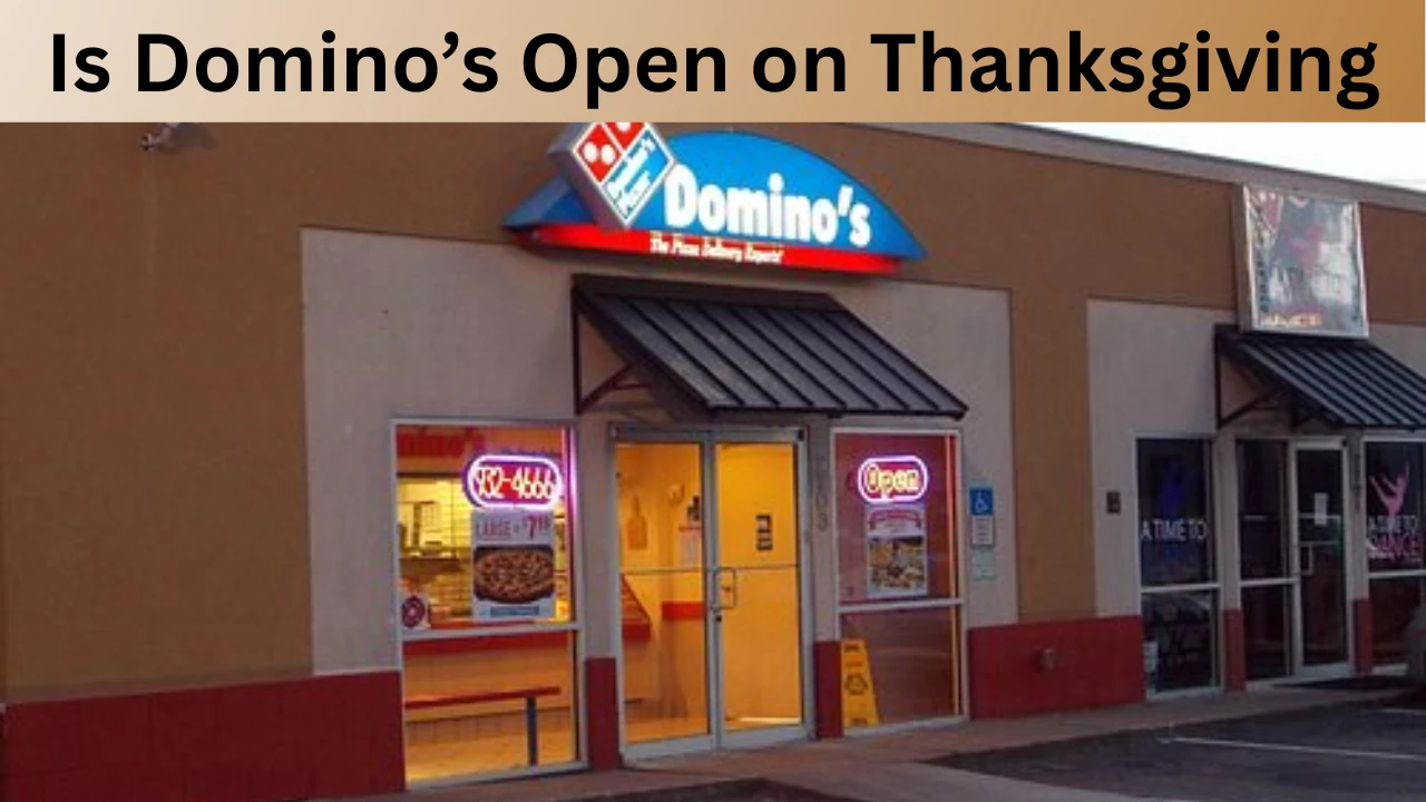 Is Domino’s Open on Thanksgiving