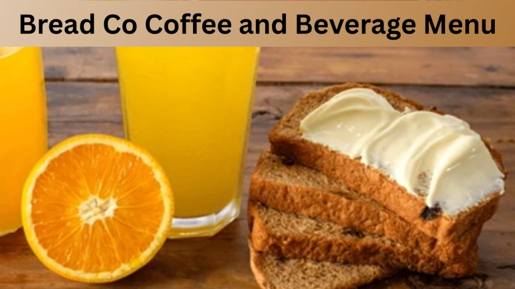 Bread Co Coffee and Beverage Menu