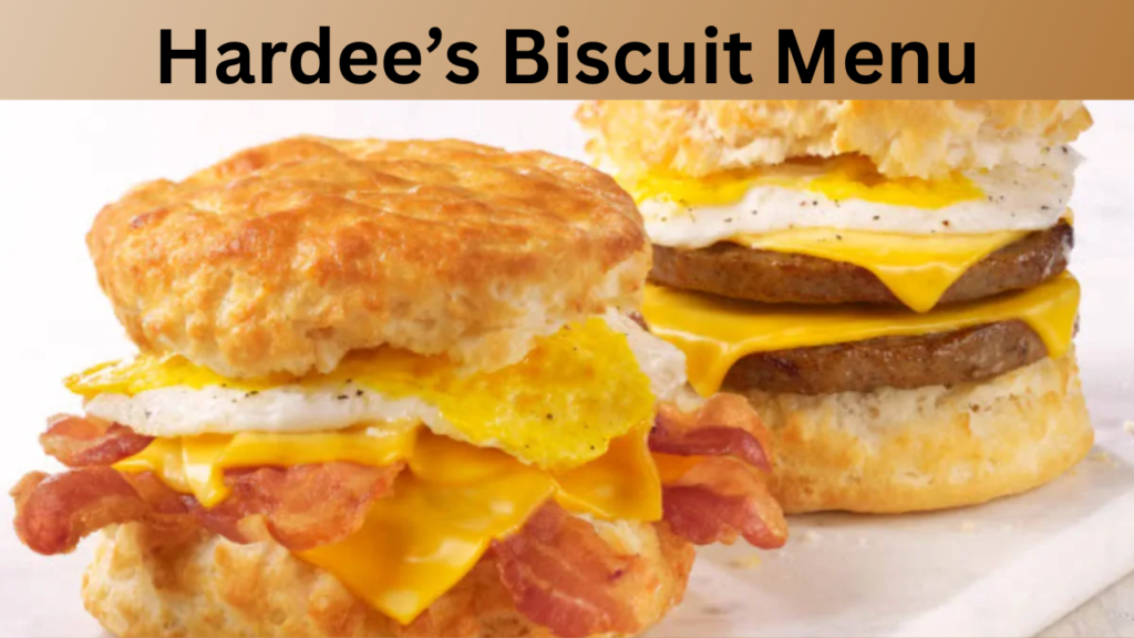 Hardee’s Biscuit Menu