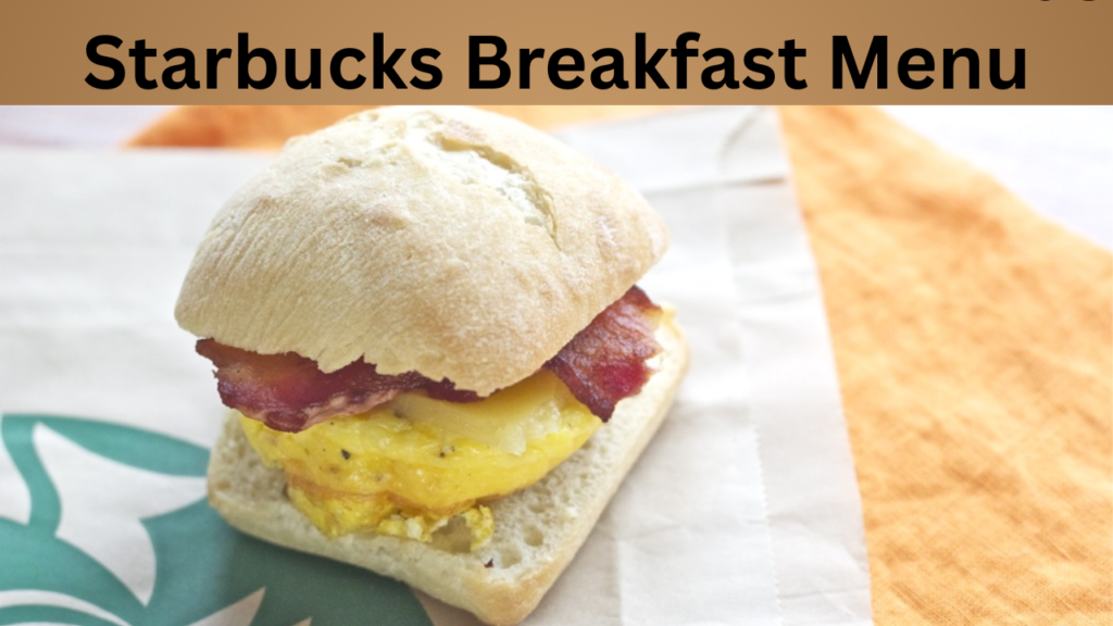 Starbucks Breakfast Menu