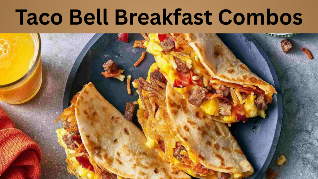 Taco Bell Breakfast Combos