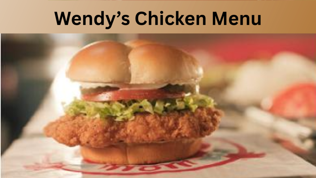 Wendy’s Chicken Menu