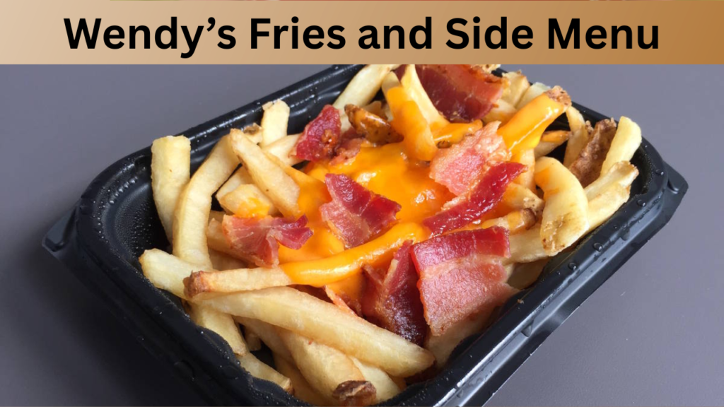 Wendy’s Fries and Side Menu
