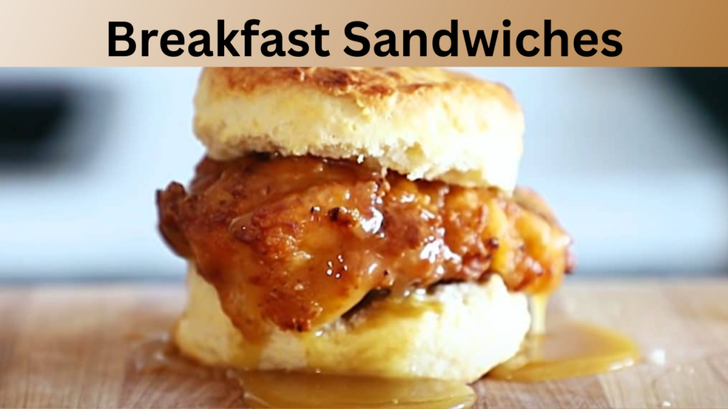 Breakfast Sandwiches