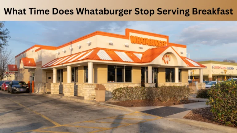 What Time Does Whataburger Stop Serving Breakfast